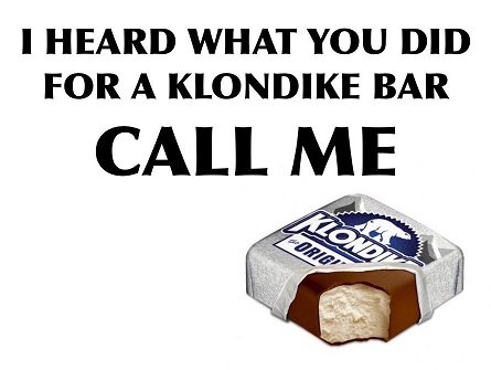What Would You Do For A Klondike Bar Imgur
