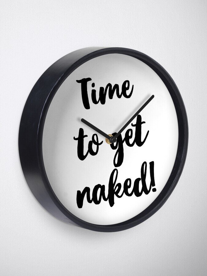Time to get naked! Caught Naked